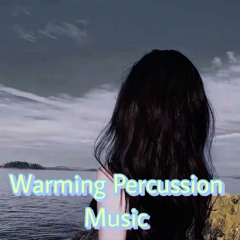 Warming Percussion Music - Hoàng Ân Mix