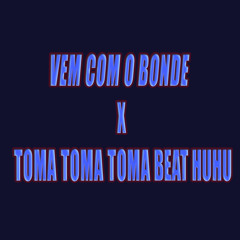 VEM COM O BONDE X TOMA TOMA TOMA BEAT HUHU (feat. MC PRISCILA)