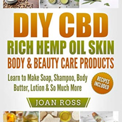 [READ] EBOOK 💜 DIY CBD Rich Hemp Oil Skin, Body & Beauty Care Products: Learn to Mak