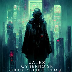 Cybernoise (Jonny B. Cool Remix)