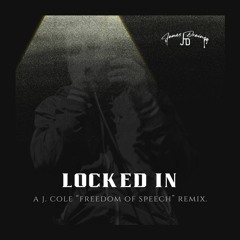 Locked In (J. Cole - Freedom Of Speech REMIX)