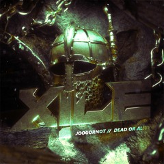 JOOGORNOT - Dead or Alive [XILE EXCLUSIVE]