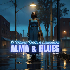 O Nome Dela é Lamento - Alma & Blues