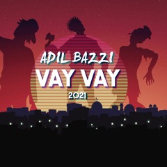 Adil bazzi - Vay Vay 2021