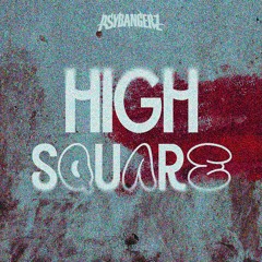 PSYBANGERZ - HIGH SQUARE [BDAY FREEBIE]