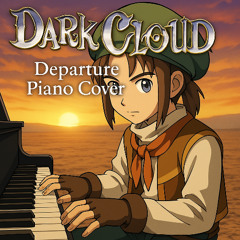 🎹 Dark Cloud - Departure (Piano Cover)