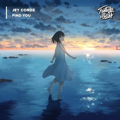 Jey Cordz - Find You [Future Bass Release]