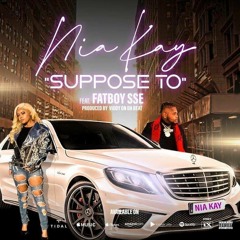 Nia Kay "Sopposed To" Ft. Fatboy SSE