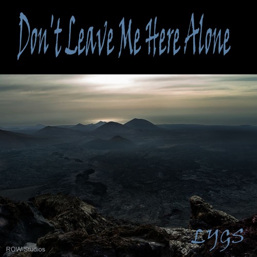 Don't Leave Me Here Alone