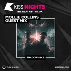 Shadow Sect Guest Mix @ Mollie Collins Kiss FM Radio Show