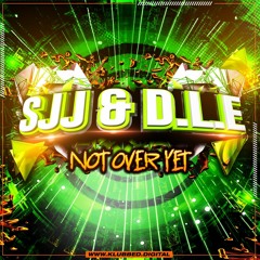 S.J.J & D.L.E - NOT OVER YET ( OUT 9TH  SEPT ON KLUBBED.DIGITAL EP )