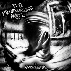 EVIL FRENQUENCIES PT 1 - HARDCORE [PLOT2CHANTIER]