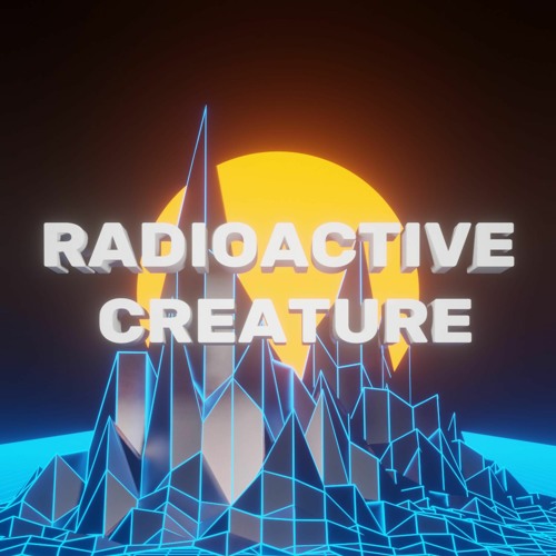 Radioactive Creature