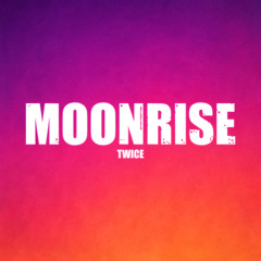 Twice - Moonrise