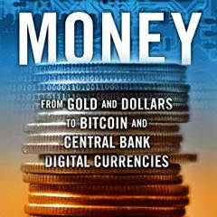 [Get] KINDLE 📄 Layered Money: From Gold and Dollars to Bitcoin and Central Bank Digi