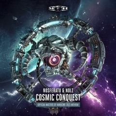Nosferatu & Nolz - Cosmic Conquest (Official Masters of Hardcore 2023 Anthem)
