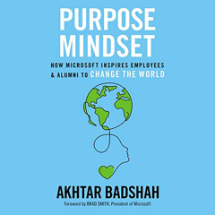 [Access] PDF 💜 Purpose Mindset: How Microsoft Inspires Employees and Alumni to Chang