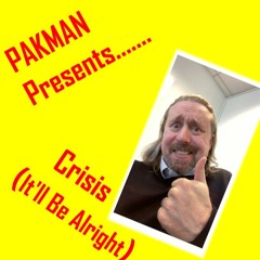 Crisis (It'll Be Alright) - Pakman
