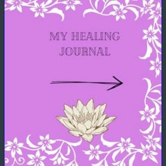 Read ebook [PDF] 📖 My Healing Journal     Paperback – February 3, 2024 Read Book