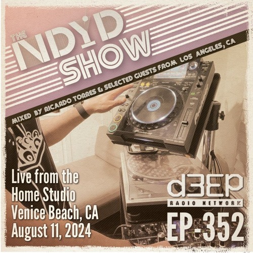 The NDYD Radio Show EP352 - Ricardo live from The Studio in Venice Beach, CA  8-11-24