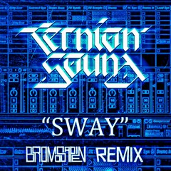 Ternion Sound - Sway (BroMosapien Remix)