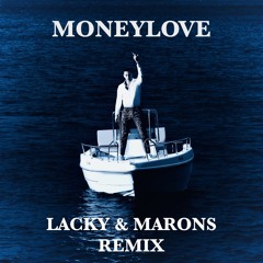 MONEYLOVE (LACKY & MARONS REMIX)