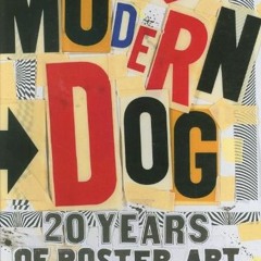 Read EBOOK EPUB KINDLE PDF Modern Dog: 20 Years of Poster Art Not Canine-related by  Michael Strassb