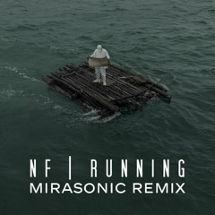 NF - RUNNING (Mirasonic Remix)