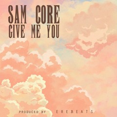 Give Me You  (Prod.EREBEATS)