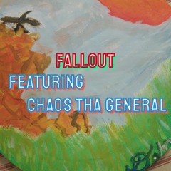 FALLOUT featuring chaos the general