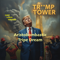 ARISTOBOMBASTIC TRIPE DREAM