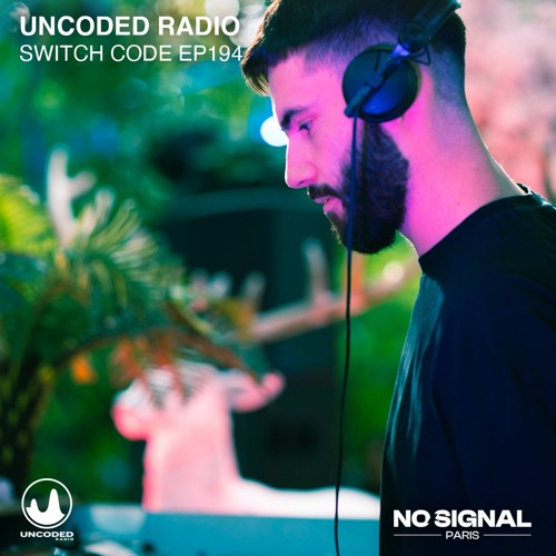 Uncoded Radio : Switch Code EP194 - Jordan Geslin