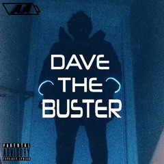 DAVE THE BUSTER (Prod. Doctor Freon)