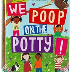 (Download❤️eBook)✔️ We Poop on the Potty! (Mom's Choice Awards Gold Award Recipient) (Early Learning