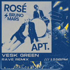ROSÉ,Bruno Mars - APT (VESK GREEN RAVE REMIX)
