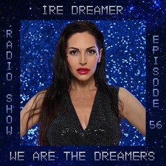 My 'We are the Dreamers' radio show episode 56