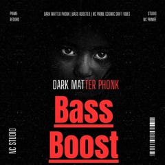DARK MATTER PHONK  _ Bass Boosted _ NC PRIME Cosmic Drift Vibes