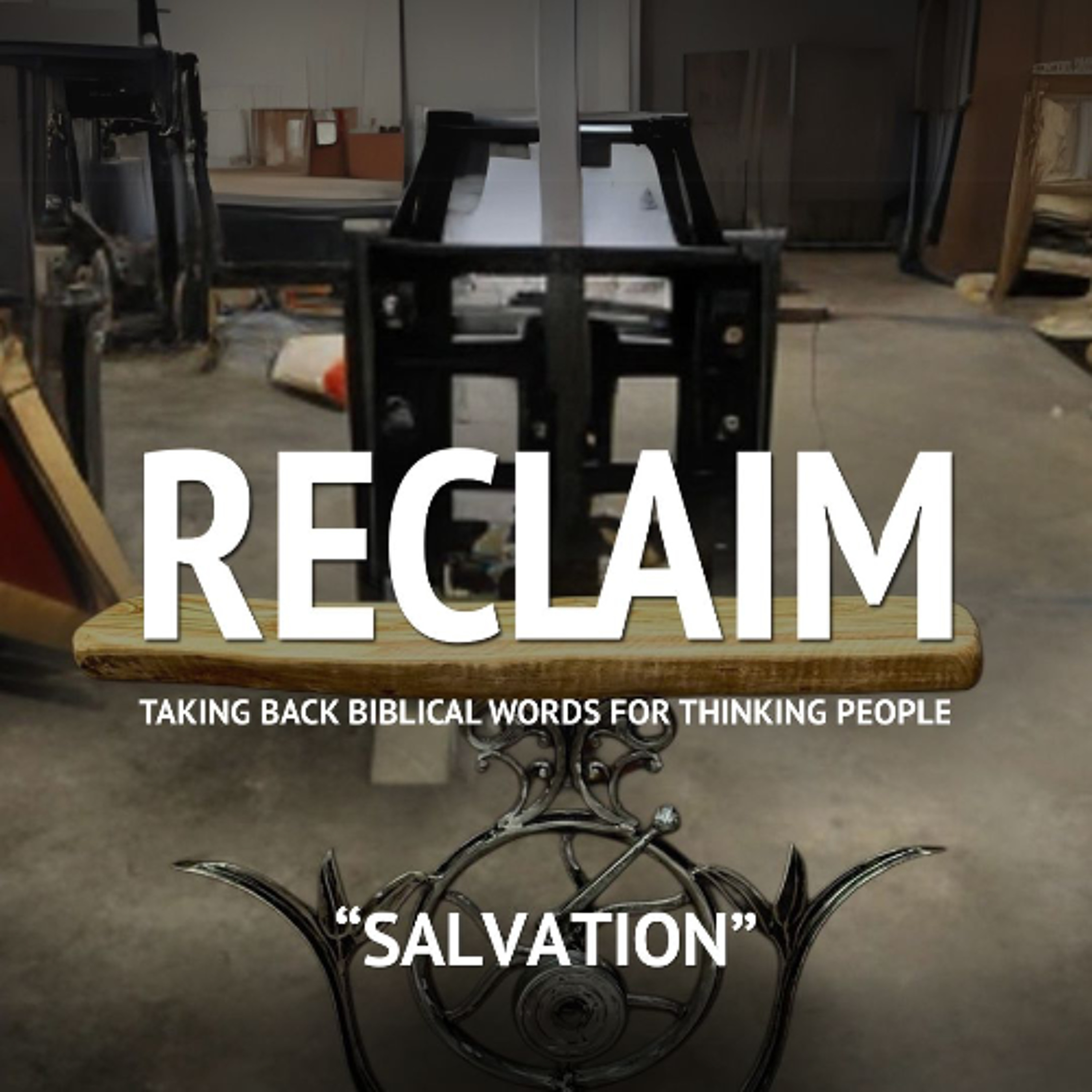 Reclaim: Taking Back Biblical Words for Thinking People | "Salvation" episode artwork