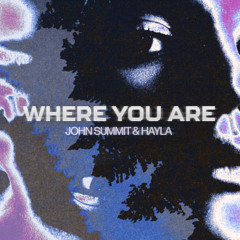 John Summit & Hayla - Where You Are (Sam Humphrey Remix)