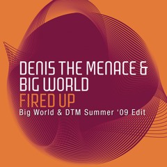 Fired Up (Big World & DTM Summer '09 Edit)