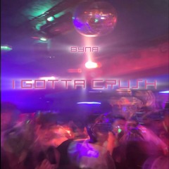 I Gotta Crush - Byna