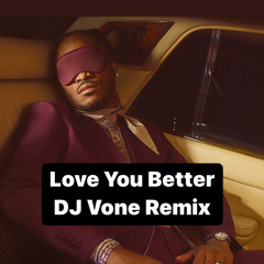 Love You Better - @deejayvone