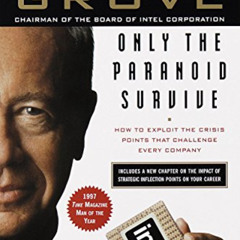 FREE EBOOK 🧡 Only the Paranoid Survive: How to Exploit the Crisis Points That Challe