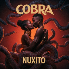 Nuxito - Cobra [2025]