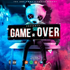 TRS Any - Way X Tough Niggas - Game Over