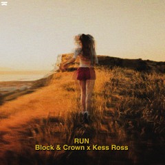 Block & Crown x Kess Ross - Run
