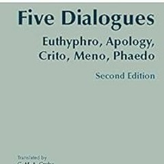 % Plato: Five Dialogues: Euthyphro, Apology, Crito, Meno, Phaedo (Hackett Classics) BY: Plato (
