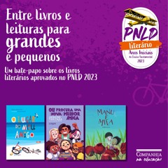 Entre livros e leituras no PNLD Anos Iniciais #009 – “Oli procura”, “O lugar do meu” e “Manu e Mila”