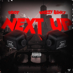 Breezy Bankz x Ddot-Next Up