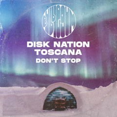 Disk Nation & Toscana - Don't Stop (BG013)